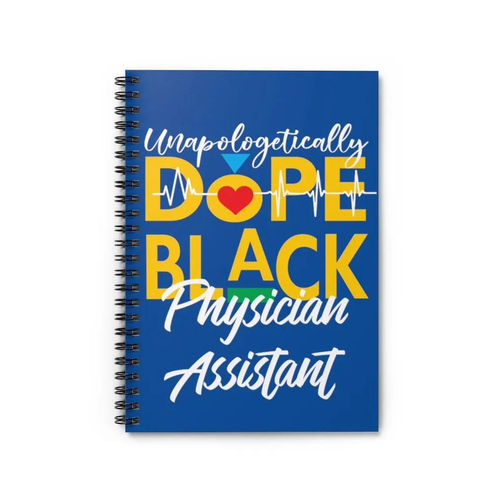 "Unapologetically Dope Black Physician Assistant" Spiral Notebook - Ruled Line