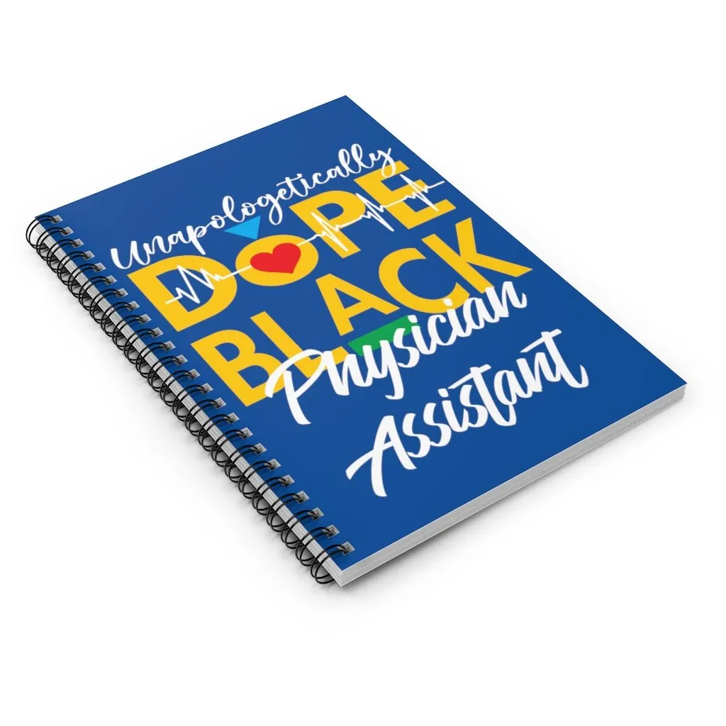 "Unapologetically Dope Black Physician Assistant" Spiral Notebook - Ruled Line
