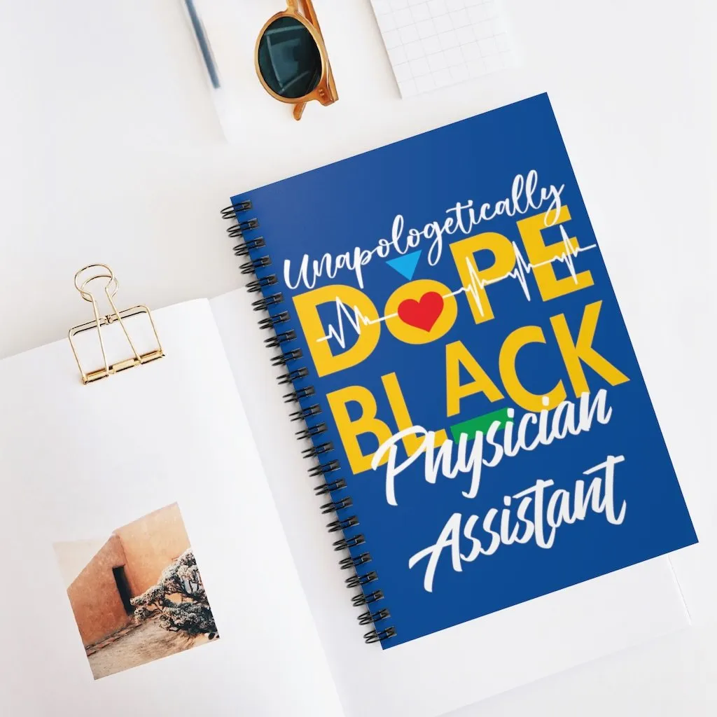"Unapologetically Dope Black Physician Assistant" Spiral Notebook - Ruled Line