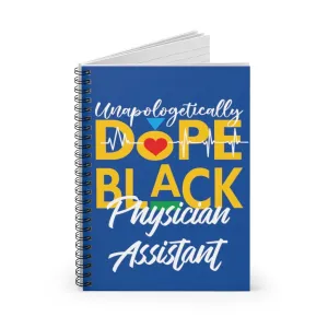 "Unapologetically Dope Black Physician Assistant" Spiral Notebook - Ruled Line