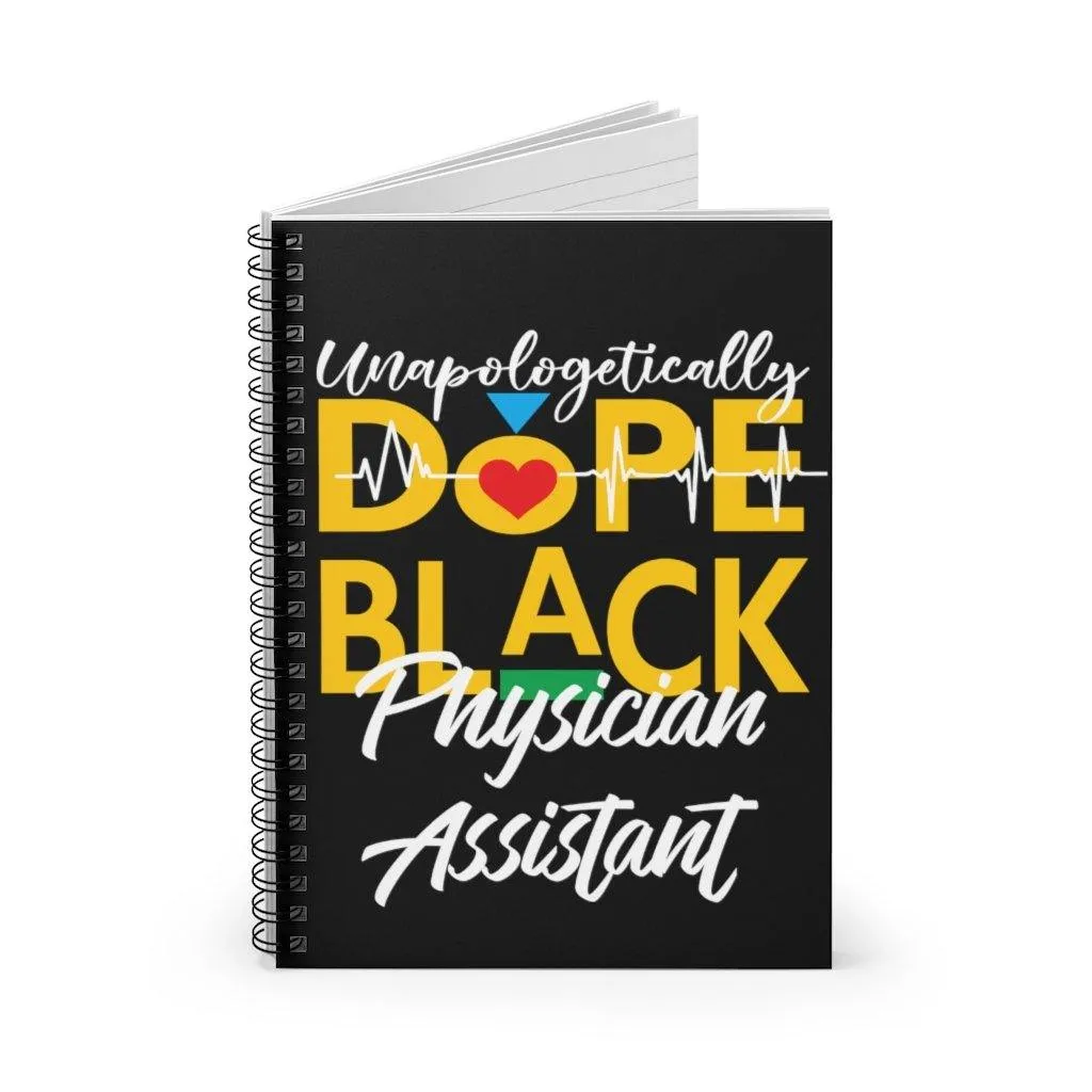 "Unapologetically Dope Black Physician Assistant" Spiral Notebook - Ruled Line